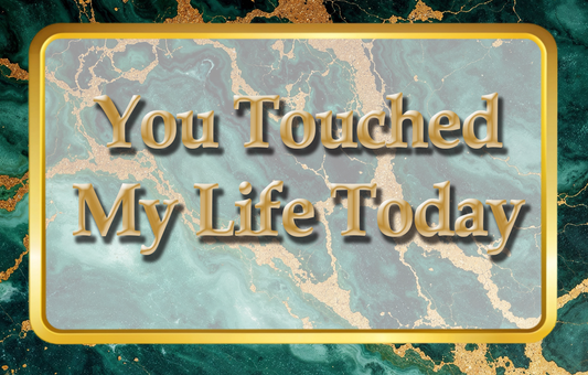 Text 'You Touched My Life Today' on a decorative background with gold and blue tones.