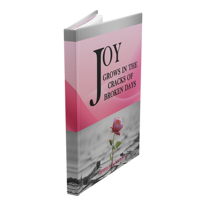 Hard Cover Journal - Joy Grows in the Cracks of Broken Days - Above The Rest