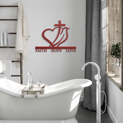 Metal Sign - Faith, Hope, Love - Above The Rest